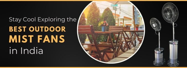 Stay Cool: Exploring the Best Outdoor Mist Fans in India