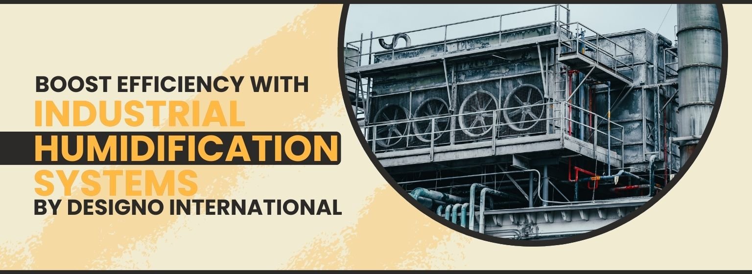 Boost Efficiency with Industrial Humidification Systems by Designo International