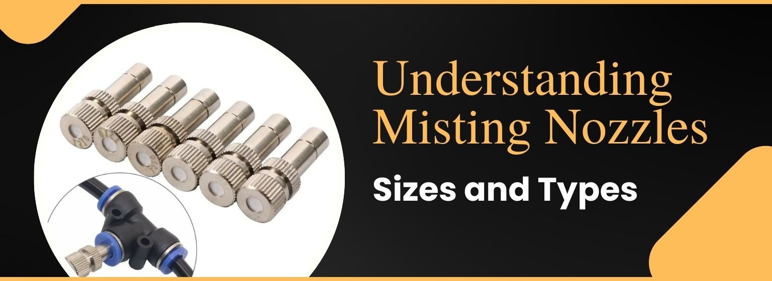 Understanding Misting Nozzles: Sizes and Types