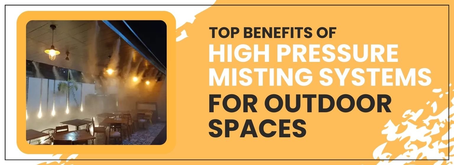 Top Benefits of High Pressure Misting Systems for Outdoor Spaces