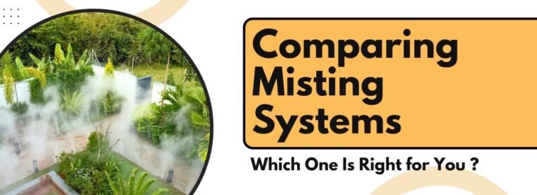 Comparing Misting Systems: Which One Is Right for You?