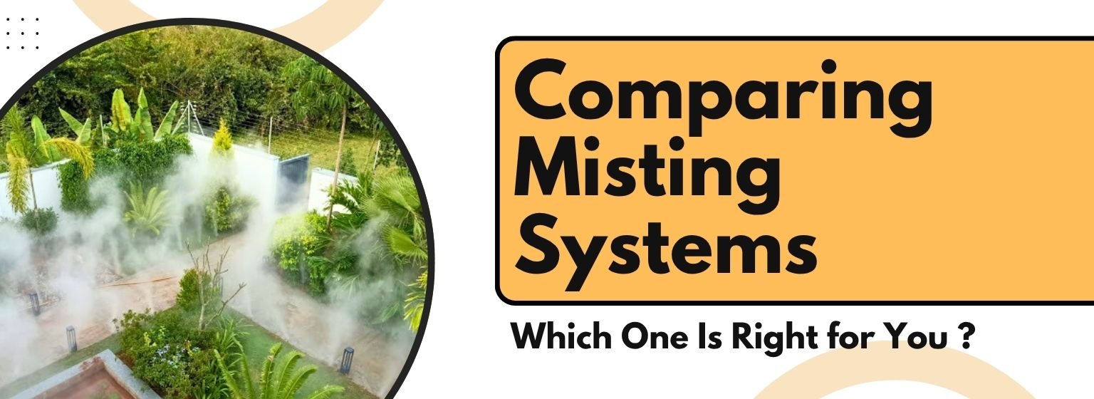 Comparing Misting Systems: Which One Is Right for You?