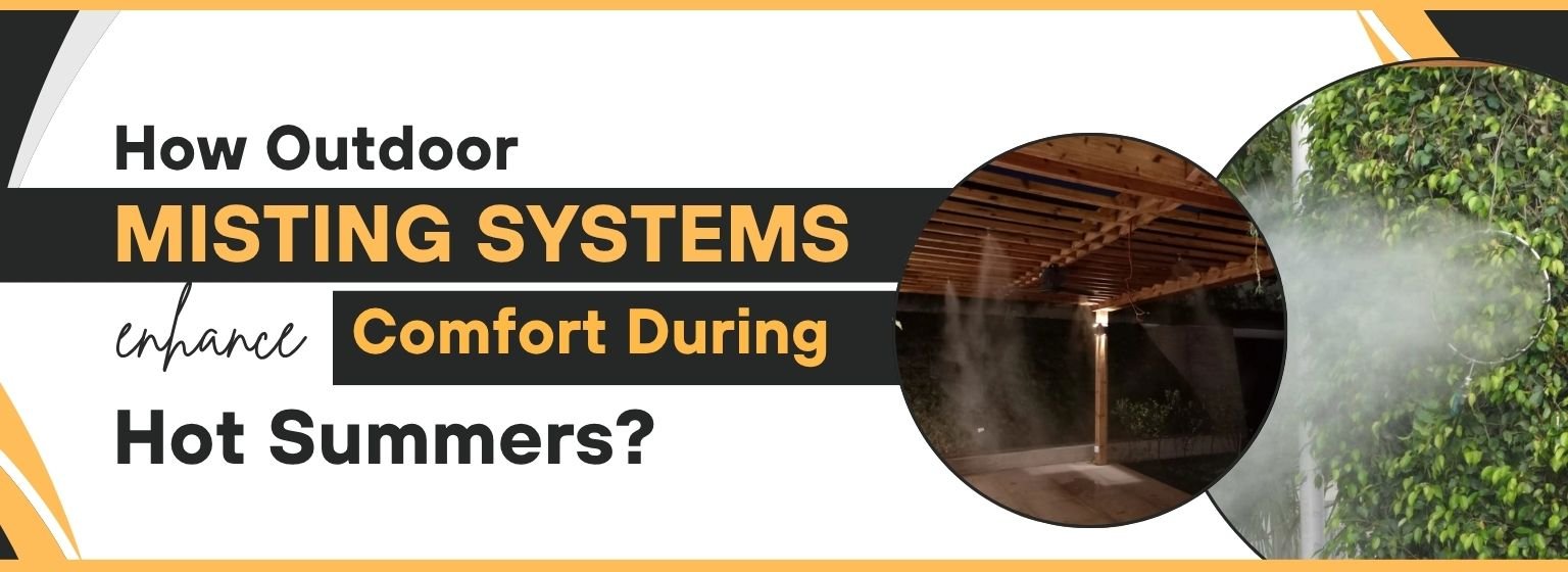 How Outdoor Misting Systems Enhance Comfort During Hot Summers?