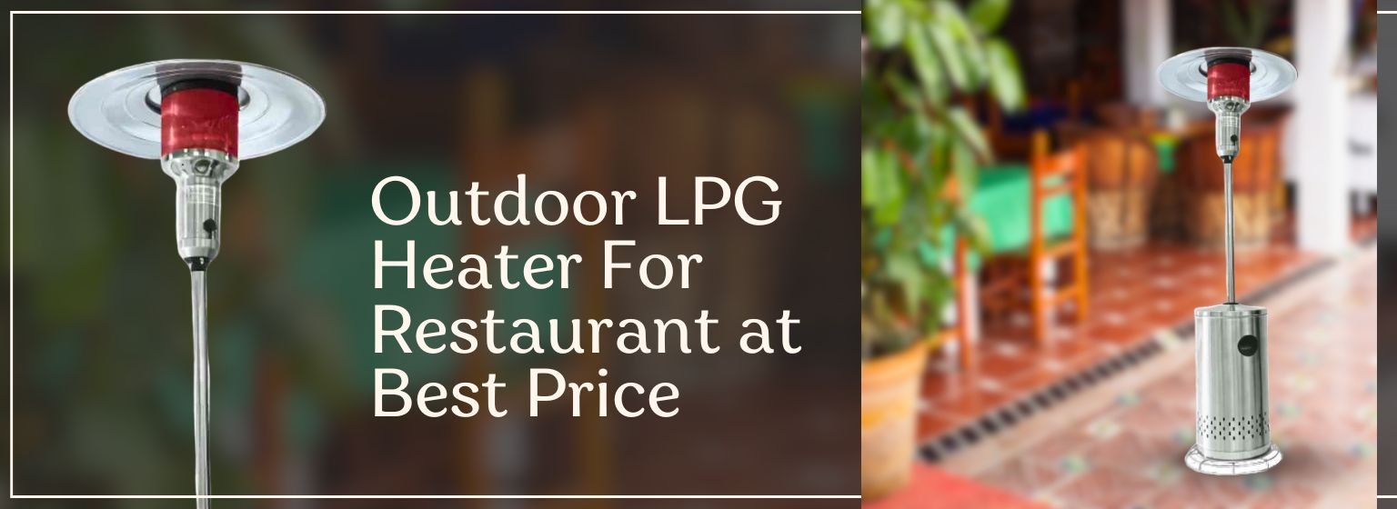 Outdoor LPG Heater For Restaurant – Long-Term Heating with Designo International