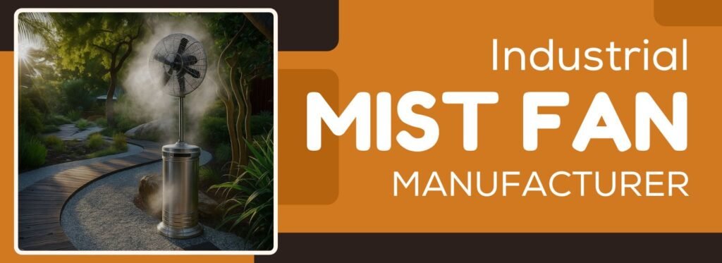 Industrial mist fan manufacturer