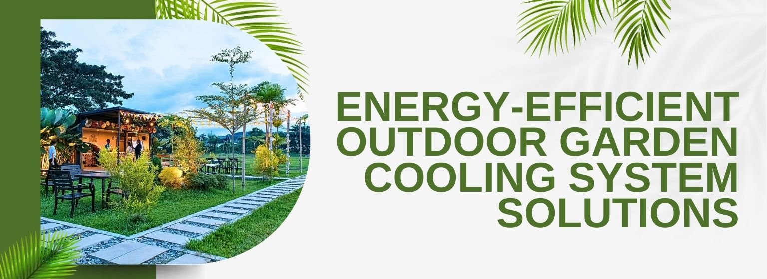 The Smart Comfort by Designo International: The Outdoor Garden Cooling System is Energy-Saving