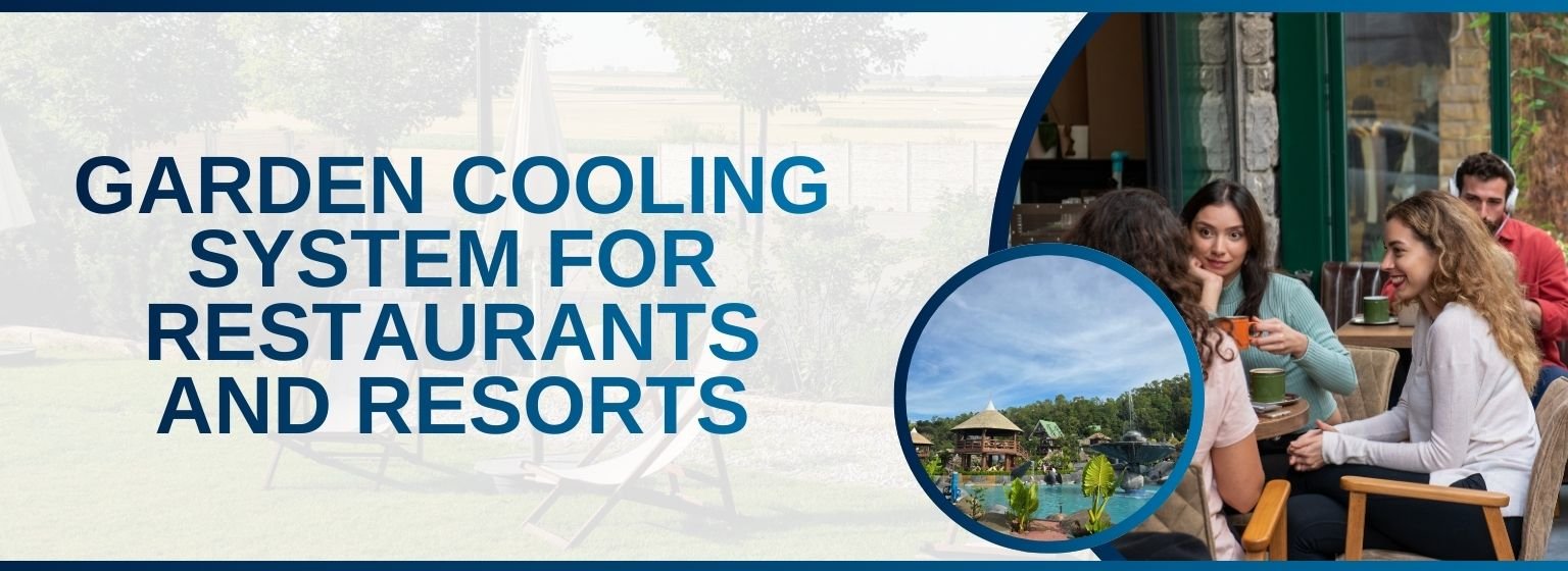 Garden Cooling System of Restaurants and Resorts Smart Outdoor Comfort by Designo International