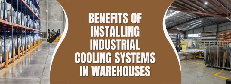 Benefits of Installing Industrial Cooling Systems in Warehouses